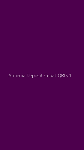 Tampilan Antarmuka Aplikasi Armenia Deposit Cepat Qris - 1