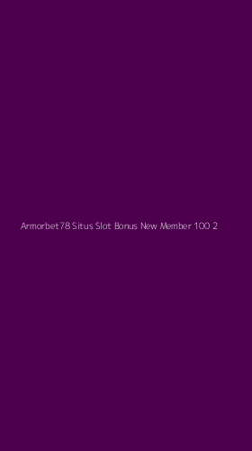 Tampilan Antarmuka Aplikasi Armorbet78 Situs Slot Bonus New Member 100 - 2