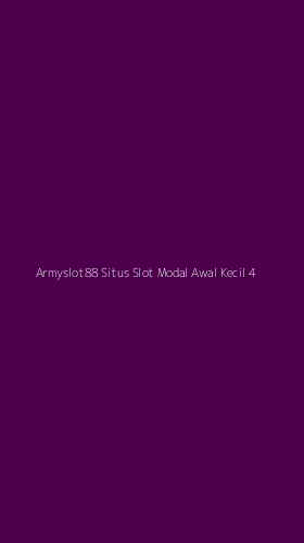 Tampilan Antarmuka Aplikasi Armyslot88 Situs Slot Modal Awal Kecil - 4