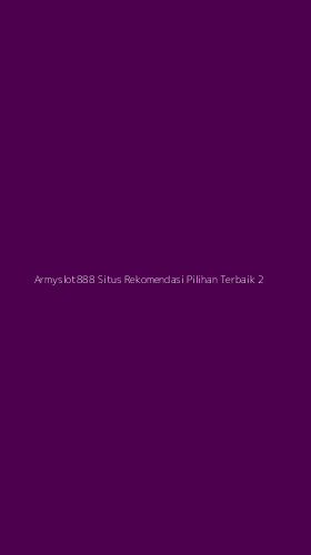 Tampilan Antarmuka Aplikasi Armyslot888 Situs Rekomendasi Pilihan Terbaik - 2