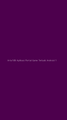 Tampilan Antarmuka Aplikasi Arta189 Aplikasi Portal Game Terbaik Android - 1