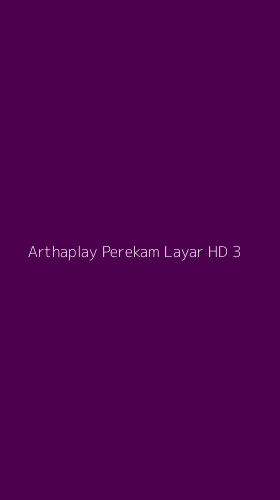 Tampilan Antarmuka Aplikasi Arthaplay Perekam Layar Hd - 3