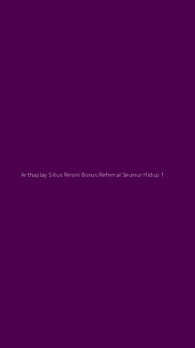 Tampilan Antarmuka Aplikasi Arthaplay Situs Resmi Bonus Referral Seumur Hidup - 1