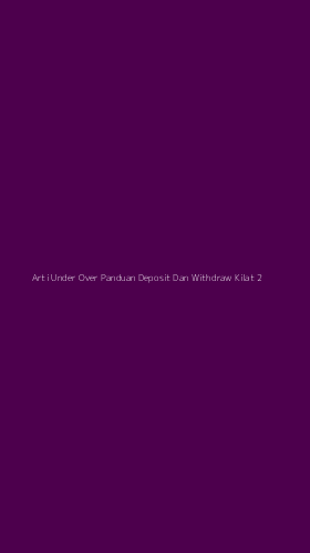 Tampilan Antarmuka Aplikasi Arti Under Over Panduan Deposit Dan Withdraw Kilat - 2