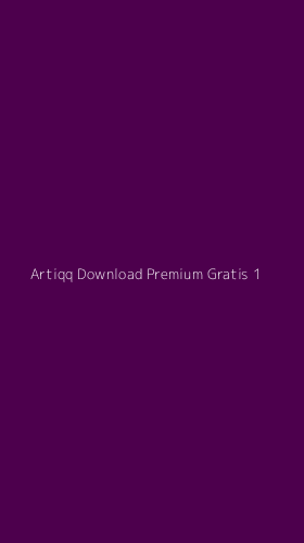 Tampilan Antarmuka Aplikasi Artiqq Download Premium Gratis - 1