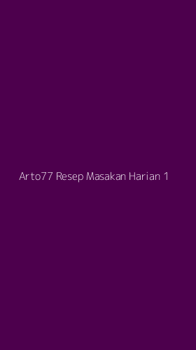 Tampilan Antarmuka Aplikasi Arto77 Resep Masakan Harian - 1