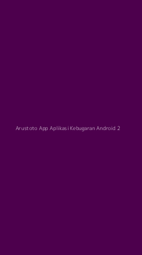 Tampilan Antarmuka Aplikasi Arustoto App Aplikasi Kebugaran Android - 2