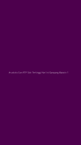 Tampilan Antarmuka Aplikasi Arustoto Com Rtp Slot Tertinggi Hari Ini Gampang Maxwin - 1