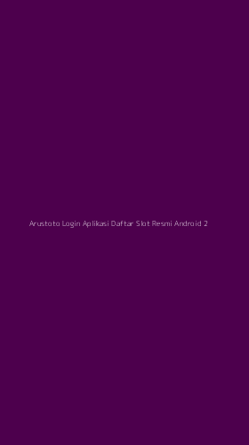 Tampilan Antarmuka Aplikasi Arustoto Login Aplikasi Daftar Slot Resmi Android - 2