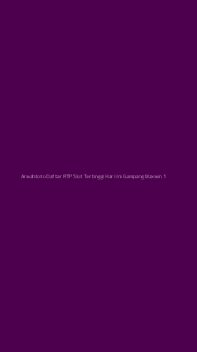 Tampilan Antarmuka Aplikasi Arwahtoto Daftar Rtp Slot Tertinggi Hari Ini Gampang Maxwin - 1