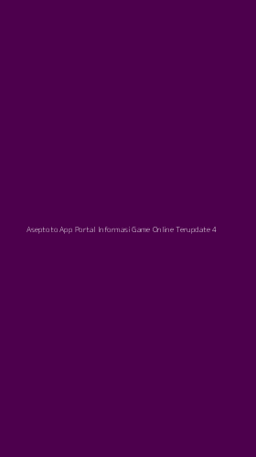 Tampilan Antarmuka Aplikasi Aseptoto App Portal Informasi Game Online Terupdate - 4