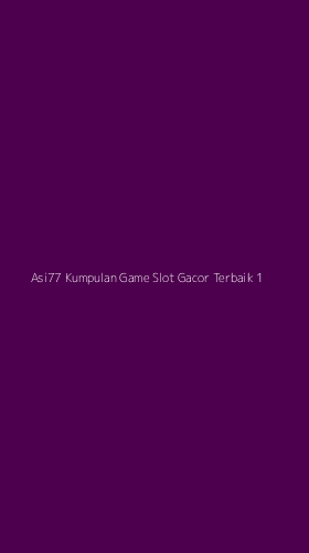 Tampilan Antarmuka Aplikasi Asi77 Kumpulan Game Slot Gacor Terbaik - 1