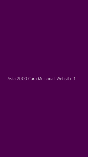 Tampilan Antarmuka Aplikasi Asia 2000 Cara Membuat Website - 1