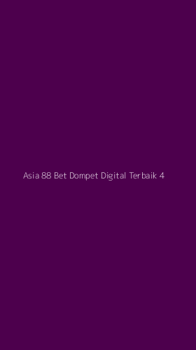 Tampilan Antarmuka Aplikasi Asia 88 Bet Dompet Digital Terbaik - 4