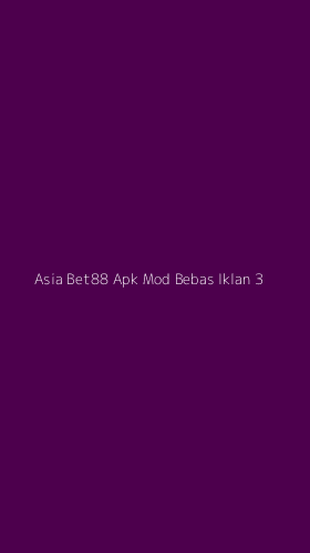 Tampilan Antarmuka Aplikasi Asia Bet88 Apk Mod Bebas Iklan - 3