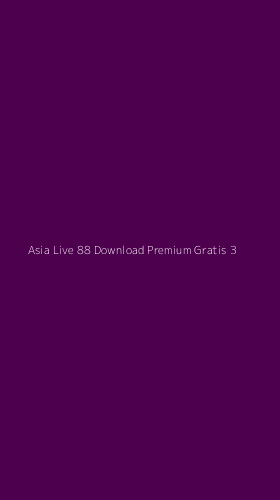 Tampilan Antarmuka Aplikasi Asia Live 88 Download Premium Gratis - 3