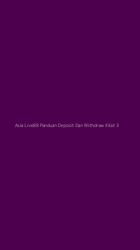 Tampilan Antarmuka Aplikasi Asia Live88 Panduan Deposit Dan Withdraw Kilat - 3