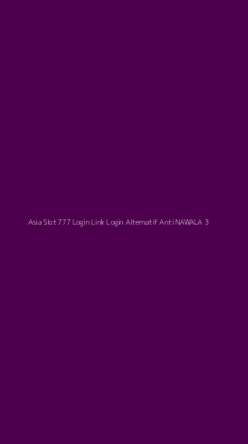 Tampilan Antarmuka Aplikasi Asia Slot 777 Login Link Login Alternatif Anti Nawala - 3