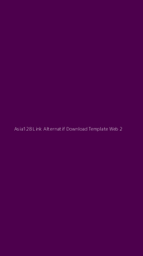 Tampilan Antarmuka Aplikasi Asia128 Link Alternatif Download Template Web - 2