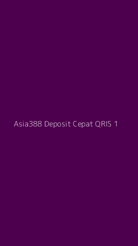Tampilan Antarmuka Aplikasi Asia388 Deposit Cepat Qris - 1