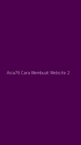 Tampilan Antarmuka Aplikasi Asia76 Cara Membuat Website - 2