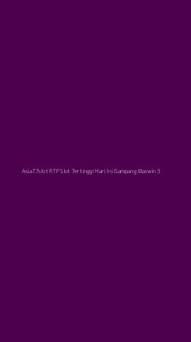 Tampilan Antarmuka Aplikasi Asia77slot Rtp Slot Tertinggi Hari Ini Gampang Maxwin - 3