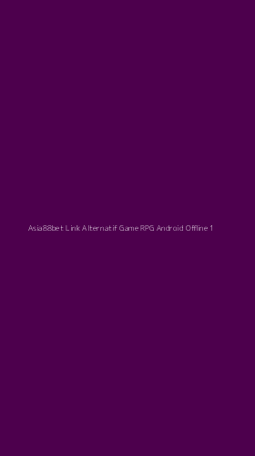 Tampilan Antarmuka Aplikasi Asia88bet Link Alternatif Game Rpg Android Offline - 1