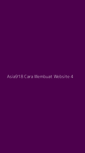Tampilan Antarmuka Aplikasi Asia918 Cara Membuat Website - 4