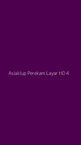 Tampilan Antarmuka Aplikasi Asiaklup Perekam Layar Hd - 4