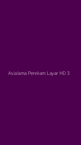 Tampilan Antarmuka Aplikasi Asialama Perekam Layar Hd - 3