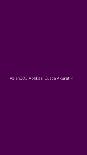 Tampilan Antarmuka Aplikasi Asian303 Aplikasi Cuaca Akurat - 4