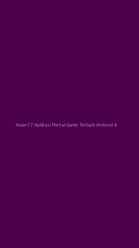 Tampilan Antarmuka Aplikasi Asian77 Aplikasi Portal Game Terbaik Android - 4