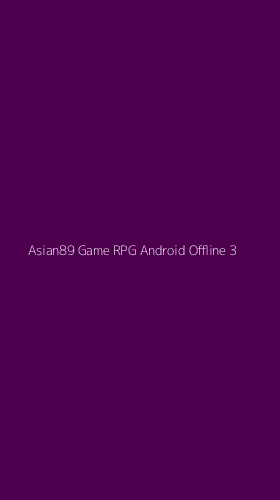 Tampilan Antarmuka Aplikasi Asian89 Game Rpg Android Offline - 3
