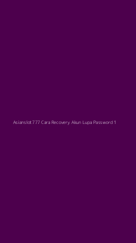 Tampilan Antarmuka Aplikasi Asianslot777 Cara Recovery Akun Lupa Password - 1