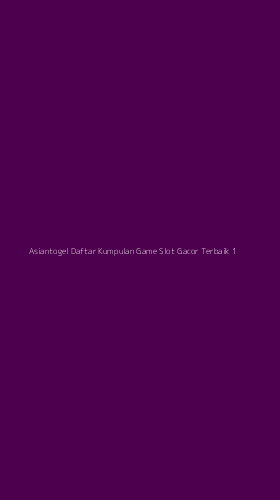 Tampilan Antarmuka Aplikasi Asiantogel Daftar Kumpulan Game Slot Gacor Terbaik - 1