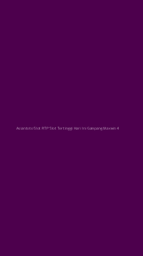 Tampilan Antarmuka Aplikasi Asiantoto Slot Rtp Slot Tertinggi Hari Ini Gampang Maxwin - 4