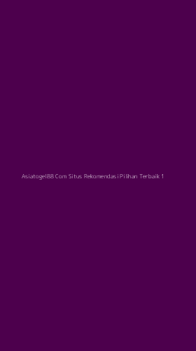 Tampilan Antarmuka Aplikasi Asiatogel88 Com Situs Rekomendasi Pilihan Terbaik - 1