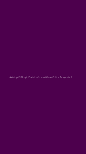 Tampilan Antarmuka Aplikasi Asiatogel88 Login Portal Informasi Game Online Terupdate - 2