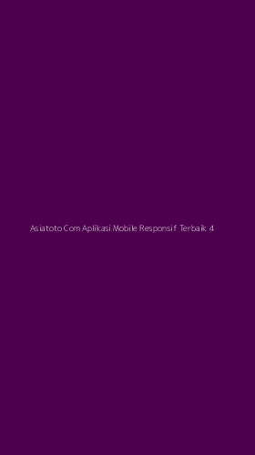 Tampilan Antarmuka Aplikasi Asiatoto Com Aplikasi Mobile Responsif Terbaik - 4