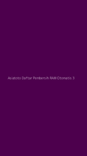Tampilan Antarmuka Aplikasi Asiatoto Daftar Pembersih Ram Otomatis - 3
