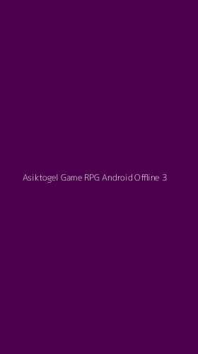 Tampilan Antarmuka Aplikasi Asiktogel Game Rpg Android Offline - 3