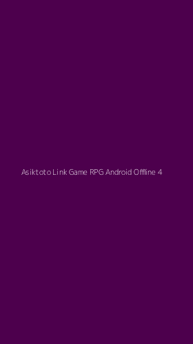 Tampilan Antarmuka Aplikasi Asiktoto Link Game Rpg Android Offline - 4