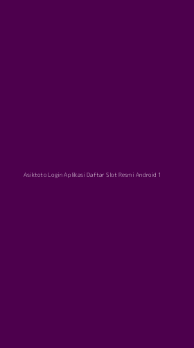 Tampilan Antarmuka Aplikasi Asiktoto Login Aplikasi Daftar Slot Resmi Android - 1