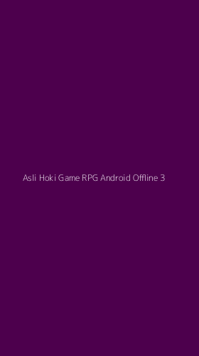 Tampilan Antarmuka Aplikasi Asli Hoki Game Rpg Android Offline - 3