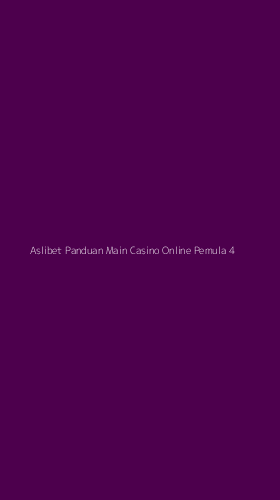 Tampilan Antarmuka Aplikasi Aslibet Panduan Main Casino Online Pemula - 4