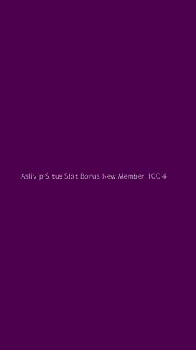 Tampilan Antarmuka Aplikasi Aslivip Situs Slot Bonus New Member 100 - 4