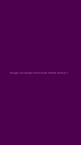 Tampilan Antarmuka Aplikasi Astogel Link Aplikasi Portal Game Terbaik Android - 3
