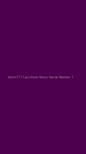 Tampilan Antarmuka Aplikasi Aston777 Cara Klaim Bonus Harian Member - 1