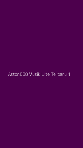Tampilan Antarmuka Aplikasi Aston888 Musik Lite Terbaru - 1
