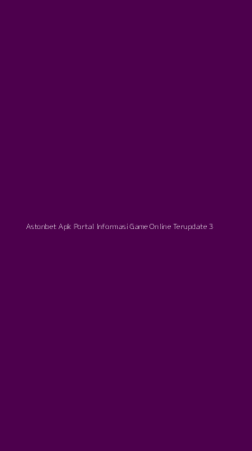 Tampilan Antarmuka Aplikasi Astonbet Apk Portal Informasi Game Online Terupdate - 3